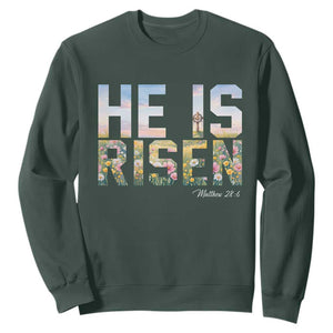 He Is Risen Matthew 28:6 Floral Christian Easter Sweatshirt Spring Flowers Cross Landscape Faith Inspirational Gift TS02 Dark Forest Green Print Your Wear
