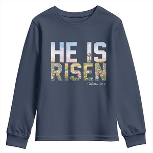 He Is Risen Matthew 28:6 Floral Christian Easter Youth Sweatshirt Spring Flowers Cross Landscape Faith Inspirational Gift TS02 Navy Print Your Wear