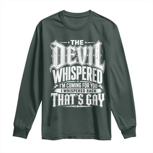 The Devil Whispered I Whispered Back That's Gay Long Sleeve Shirt Funny Sarcastic Gothic Meme Parody