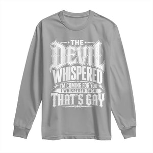 The Devil Whispered I Whispered Back That's Gay Long Sleeve Shirt Funny Sarcastic Gothic Meme Parody