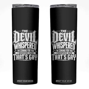 The Devil Whispered I Whispered Back That's Gay Skinny Tumbler Funny Sarcastic Gothic Meme Parody