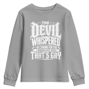The Devil Whispered I Whispered Back That's Gay Youth Sweatshirt Funny Sarcastic Gothic Meme Parody