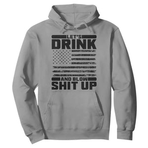 Patriotic 4th of July Fireworks Funny Drinking Party Hoodie Let's Drink And Blow Shit Up Gag Gift
