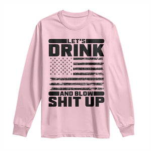Patriotic 4th of July Fireworks Funny Drinking Party Long Sleeve Shirt Let's Drink And Blow Shit Up Gag Gift