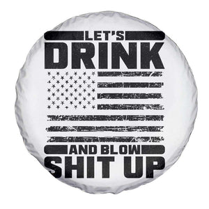 Patriotic 4th of July Fireworks Funny Drinking Party Spare Tire Cover Let's Drink And Blow Shit Up Gag Gift