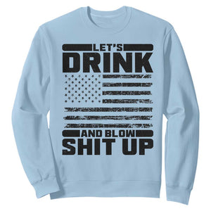 Patriotic 4th of July Fireworks Funny Drinking Party Sweatshirt Let's Drink And Blow Shit Up Gag Gift