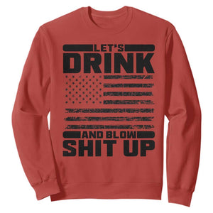 Patriotic 4th of July Fireworks Funny Drinking Party Sweatshirt Let's Drink And Blow Shit Up Gag Gift