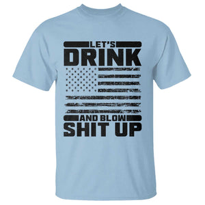 Patriotic 4th of July Fireworks Funny Drinking Party T Shirt Let's Drink And Blow Shit Up Gag Gift