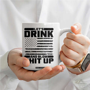 Patriotic 4th of July Fireworks Funny Drinking Party Coffee Mug Let's Drink And Blow Shit Up Gag Gift