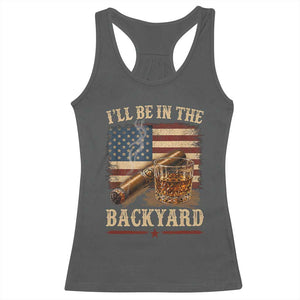 Vintage American Flag Whiskey and Cigar Graphic Racerback Tank Top I Will Be In The Backyard Patriotic Bourbon Lover Fathers Day Gift for Men