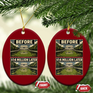 Before and 14 Million Dollars Later Lincoln Memorial Reflecting Pool Meme Ceramic Ornament Funny Government Spending Satire