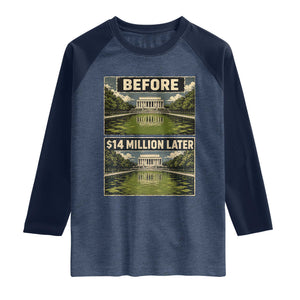 Before and 14 Million Dollars Later Lincoln Memorial Reflecting Pool Meme Raglan Shirt Funny Government Spending Satire