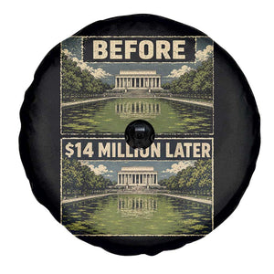 Before and 14 Million Dollars Later Lincoln Memorial Reflecting Pool Meme Spare Tire Cover Funny Government Spending Satire