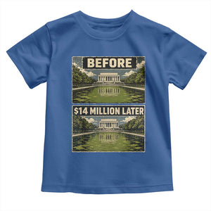 Before and 14 Million Dollars Later Lincoln Memorial Reflecting Pool Meme Toddler T Shirt Funny Government Spending Satire