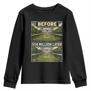 Before and 14 Million Dollars Later Lincoln Memorial Reflecting Pool Meme Youth Sweatshirt Funny Government Spending Satire