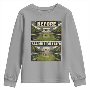 Before and 14 Million Dollars Later Lincoln Memorial Reflecting Pool Meme Youth Sweatshirt Funny Government Spending Satire
