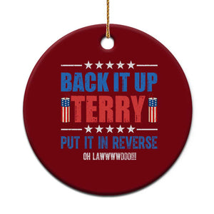 Back It Up Terry Put It In Reverse Oh Lawd Ceramic Ornament Funny 4th of July Fireworks Patriotic