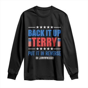 Back It Up Terry Put It In Reverse Oh Lawd Long Sleeve Shirt Funny 4th of July Fireworks Patriotic