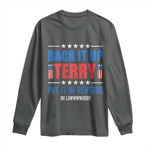 Back It Up Terry Put It In Reverse Oh Lawd Long Sleeve Shirt Funny 4th of July Fireworks Patriotic