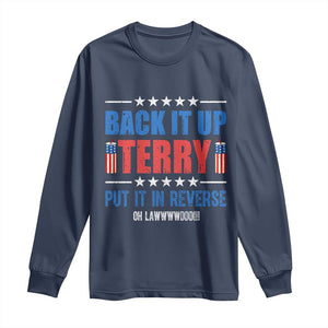 Back It Up Terry Put It In Reverse Oh Lawd Long Sleeve Shirt Funny 4th of July Fireworks Patriotic