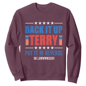 Back It Up Terry Put It In Reverse Oh Lawd Sweatshirt Funny 4th of July Fireworks Patriotic