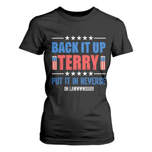 Back It Up Terry Put It In Reverse Oh Lawd T Shirt For Women Funny 4th of July Fireworks Patriotic
