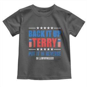Back It Up Terry Put It In Reverse Oh Lawd Toddler T Shirt Funny 4th of July Fireworks Patriotic