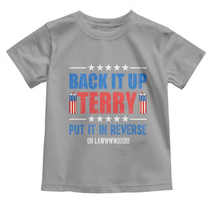 Back It Up Terry Put It In Reverse Oh Lawd Toddler T Shirt Funny 4th of July Fireworks Patriotic