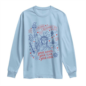 Pledge Allegiance To Your Hands Team Vibes Long Sleeve Shirt Statue of Liberty Doodle Americana Graphic