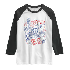 Pledge Allegiance To Your Hands Team Vibes Raglan Shirt Statue of Liberty Doodle Americana Graphic