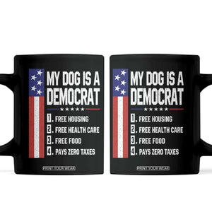 My Dog Is A Democrat Funny Conservative Humor Coffee Mug Dog Owner Joke Political Satire