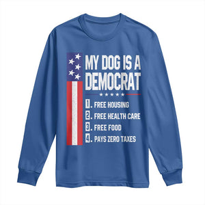 My Dog Is A Democrat Funny Conservative Humor Long Sleeve Shirt Dog Owner Joke Political Satire