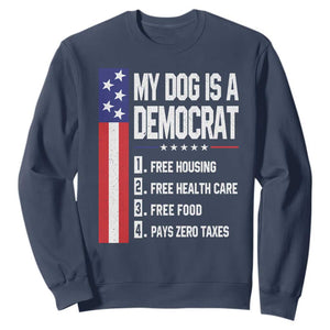 My Dog Is A Democrat Funny Conservative Humor Sweatshirt Dog Owner Joke Political Satire