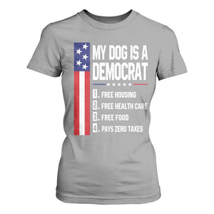 My Dog Is A Democrat Funny Conservative Humor T Shirt For Women Dog Owner Joke Political Satire