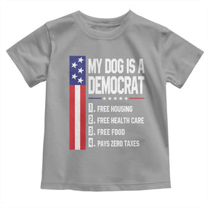 My Dog Is A Democrat Funny Conservative Humor Toddler T Shirt Dog Owner Joke Political Satire