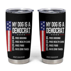 My Dog Is A Democrat Funny Conservative Humor Tumbler Cup Dog Owner Joke Political Satire
