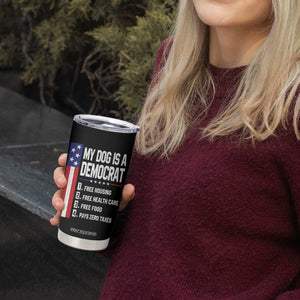 My Dog Is A Democrat Funny Conservative Humor Tumbler Cup Dog Owner Joke Political Satire