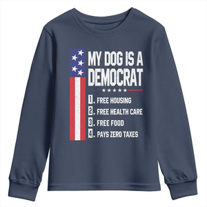My Dog Is A Democrat Funny Conservative Humor Youth Sweatshirt Dog Owner Joke Political Satire