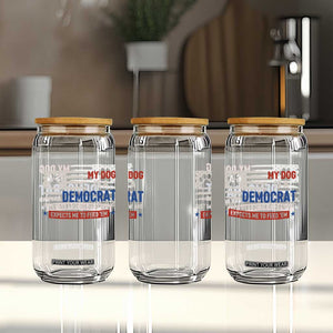My Dog Is A Democrat American Paw Flag Patriotic Glass Can Just Lays Around Expects To Be Fed Conservative Humor Dog Owner