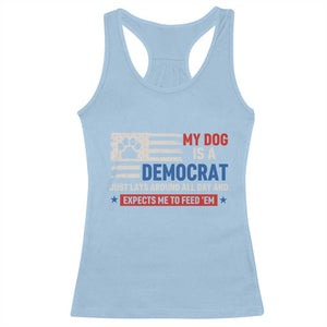 My Dog Is A Democrat American Paw Flag Patriotic Racerback Tank Top Just Lays Around Expects To Be Fed Conservative Humor Dog Owner