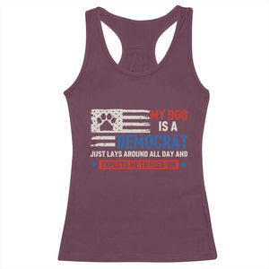 My Dog Is A Democrat American Paw Flag Patriotic Racerback Tank Top Just Lays Around Expects To Be Fed Conservative Humor Dog Owner