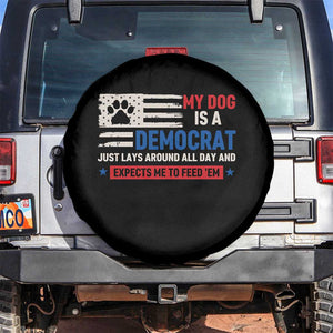 My Dog Is A Democrat American Paw Flag Patriotic Spare Tire Cover Just Lays Around Expects To Be Fed Conservative Humor Dog Owner