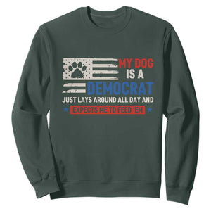My Dog Is A Democrat American Paw Flag Patriotic Sweatshirt Just Lays Around Expects To Be Fed Conservative Humor Dog Owner