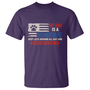 My Dog Is A Democrat American Paw Flag Patriotic T Shirt Just Lays Around Expects To Be Fed Conservative Humor Dog Owner