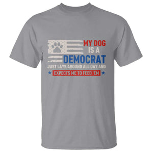 My Dog Is A Democrat American Paw Flag Patriotic T Shirt Just Lays Around Expects To Be Fed Conservative Humor Dog Owner