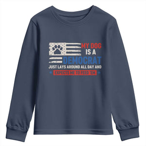 My Dog Is A Democrat American Paw Flag Patriotic Youth Sweatshirt Just Lays Around Expects To Be Fed Conservative Humor Dog Owner