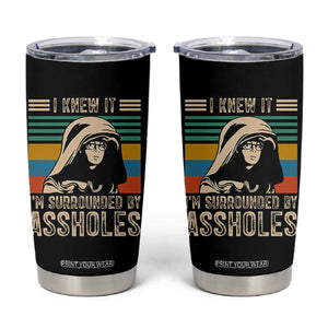 Funny I Knew It Im Surrounded by Axxholes Sci-fi Parody Tumbler Cup Retro Sunset Space Vintage 1980s Movie Quote Inspo Meme TS02 Black Print Your Wear