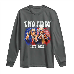 Two Fiddy Founding Fathers 1776 to 2026 Long Sleeve Shirt Funny Benjamin Franklin and George Washington American Flag Semiquincentennial