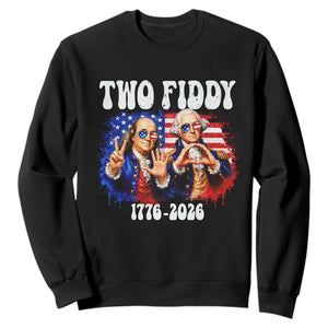Two Fiddy Founding Fathers 1776 to 2026 Sweatshirt Funny Benjamin Franklin and George Washington American Flag Semiquincentennial