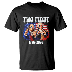 Two Fiddy Founding Fathers 1776 to 2026 T Shirt Funny Benjamin Franklin and George Washington American Flag Semiquincentennial